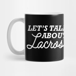 Lacrosse - Let's talk about lacrosse Mug